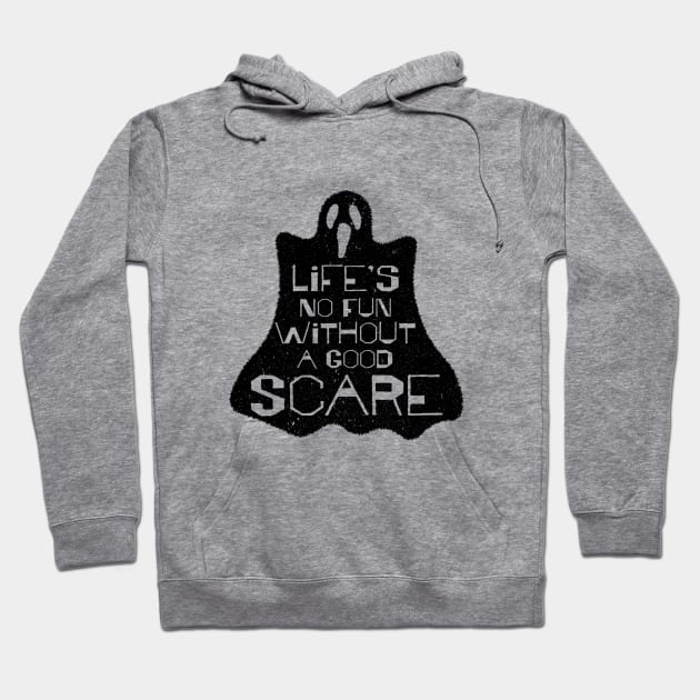 Life's No Fun Without A Good Scare Hoodie by Hello Emu Design